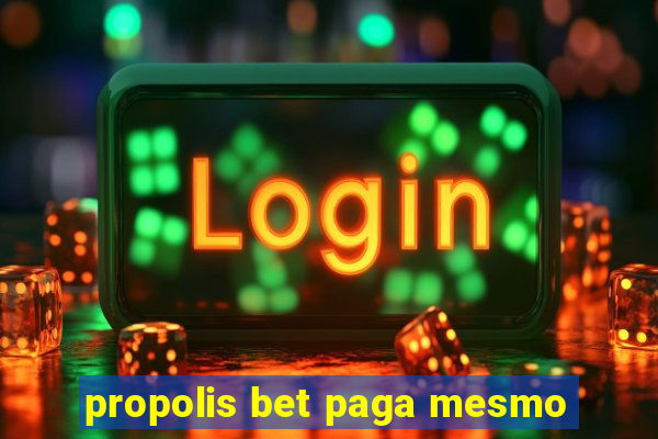 propolis bet paga mesmo